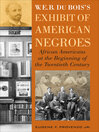 Cover image for W. E. B. DuBois's Exhibit of American Negroes